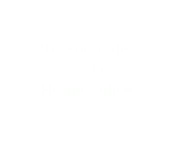 Anwendungen für das Home-Office